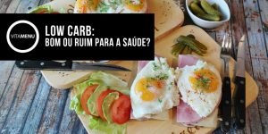 Low carb faz bem para a saude?