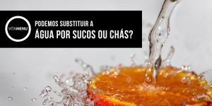 pode substituir agua por suco ou cha