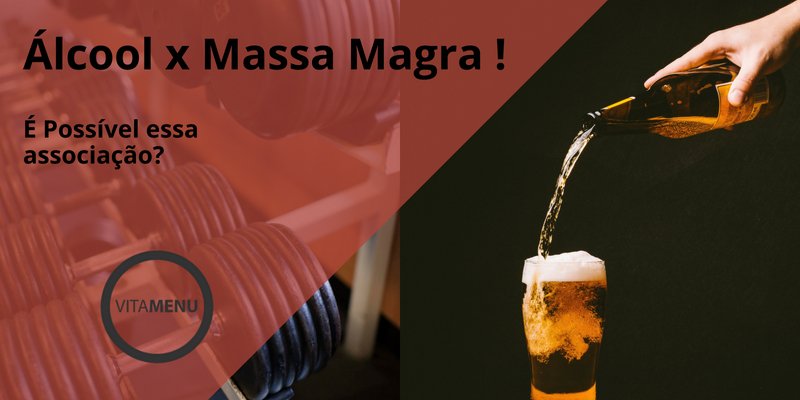 Consumo de álcool interfere no ganho de massa muscular?, saúde